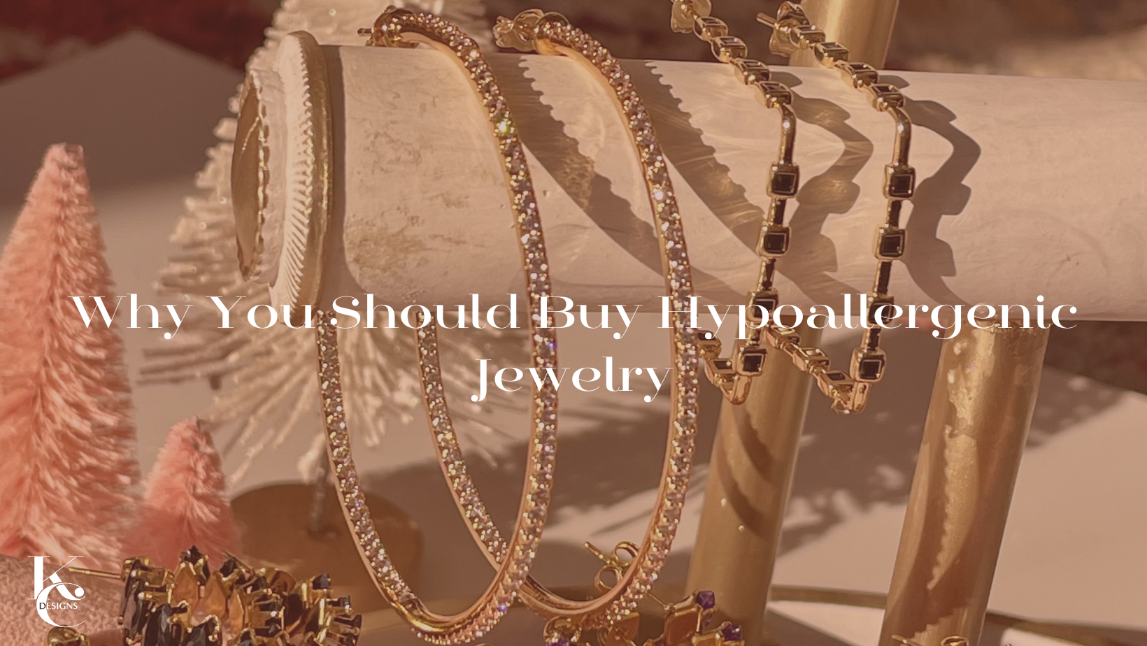 Why You Should Buy Hypoallergenic Jewelry